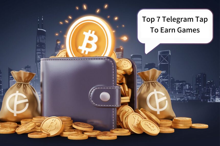 Top 7 Telegram Tap To Earn Games